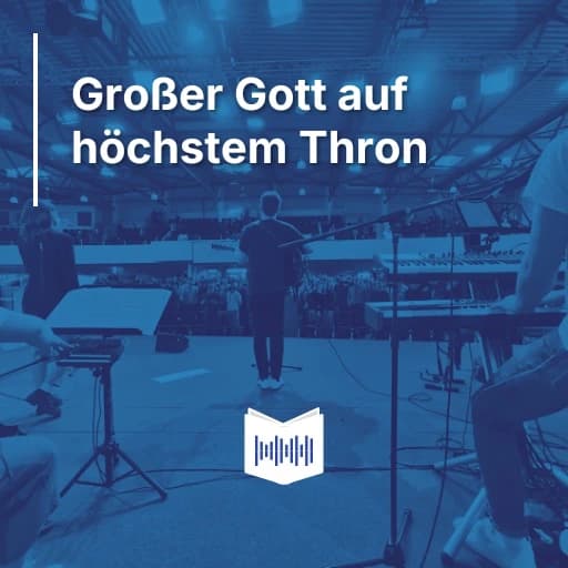 Großer Gott auf höchstem Thron