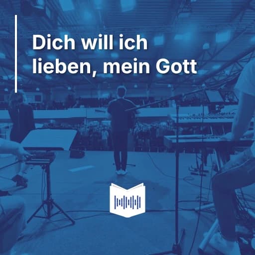 Dich will ich lieben, mein Gott